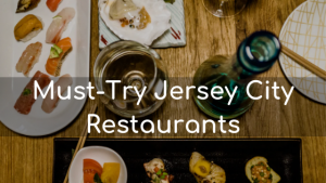 Must-Try Restaurants in Jersey City